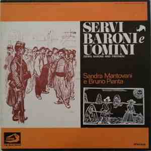 Sandra Mantovani, Bruno Pianta - Servi Baroni E Uomini