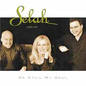 Selah (séh-la) - Be Still My Soul