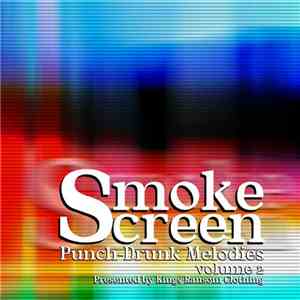 Smoke Screen  - Punch-Drunk Melodies 2