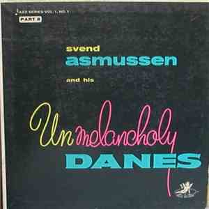 Svend Asmussen And His Unmelancholy Danes - Svend Asmussen And His Unmelanc ...