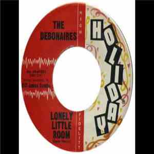 The Debonaires  - Lonely Little Room / Bye And Bye