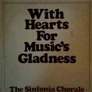 The Sinfonia Chorale - With Hearts For Music's Gladness