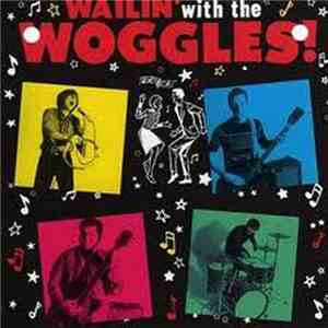The Woggles - Wailin' With The Woggles