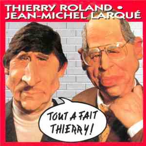 Thierry Roland & Jean-Michel Larqué - Tout A Fait Thierry !