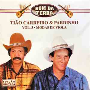 Tião Carreiro & Pardinho - Som Da Terra · Vol. 3 · Modas De Viola