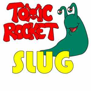 Toxic Rocket - Slug