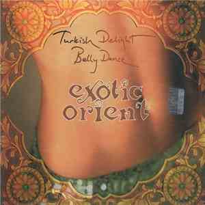 Unknown Artist - Exotic Orient (Turkish Delight Belly Dance)