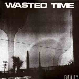 Wasted Time - Futility