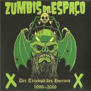 Zumbis Do Espaço - Der Triumph Des Horrors 1996 - 2016