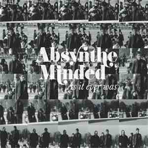 Absynthe Minded - As It Ever Was