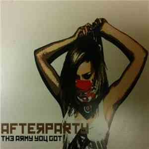 Afterparty - The Army You Got