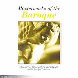 Albinoni, Corelli, Vivaldi, Stradella, Locatelli - Masterworks Of The Baroq ...