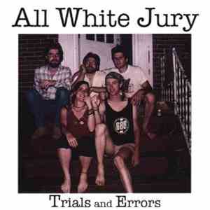 All White Jury - Trials And Errors