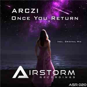 ARCZI  - Once You Return