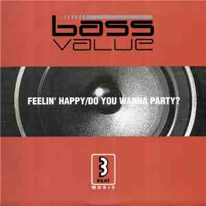 Bass Value - Feelin' Happy / Do You Wanna Party?