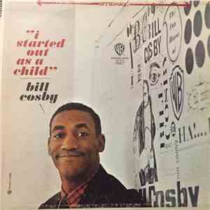 Bill Cosby - I Started Out As A Child