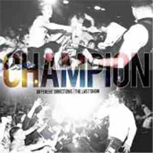 Champion  - Different Directions (The Last Show)