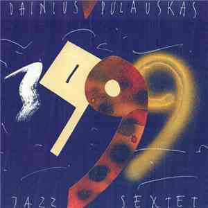 Dainius Pulauskas Jazz Sextet - 1999