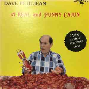 Dave Petitjean - A Real And Funny Cajun
