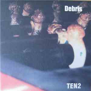 Debris  - Ten2