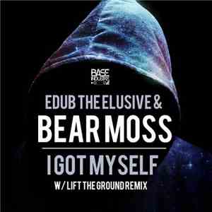Edub The Elusive & Bear Moss - I Got Myself