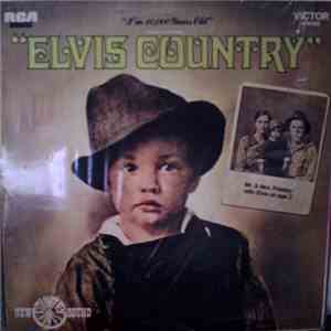 Elvis Presley - Elvis Country (I'm 10,000 Years Old)