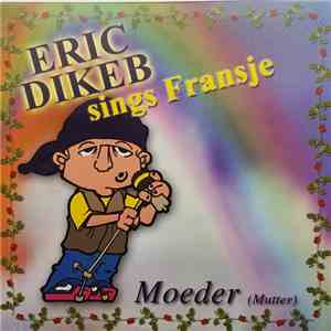 Eric Dikeb - Moeder (Sings Fransje)