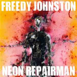 Freedy Johnston - Neon Repairman