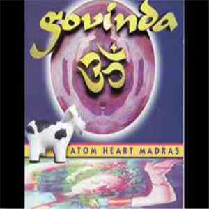 Govinda  - Atom Heart Madras
