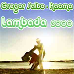 Gregor Salto & Kaoma - Lambada 3000