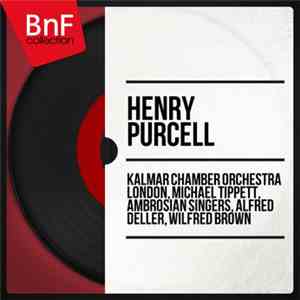 Henry Purcell, Kalmar Chamber Orchestra London, Michael Tippett, Ambrosian ...