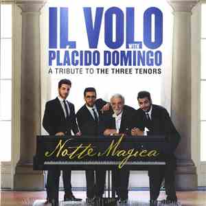 Il Volo With Placido Domingo - Notte Magica - A Tribute To The Three Tenor ...