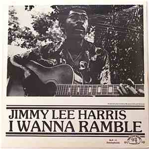 Jimmy Lee Harris - I Wanna Ramble