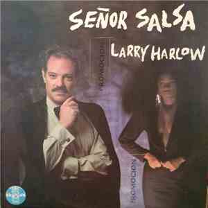 Larry Harlow - Señor Salsa