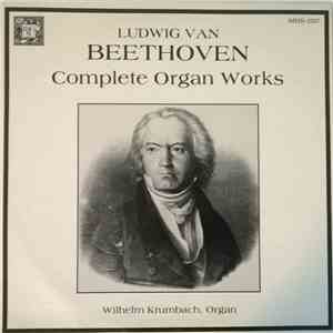 Ludwig van Beethoven / Wilhelm Krumbach - Complete Organ Works
