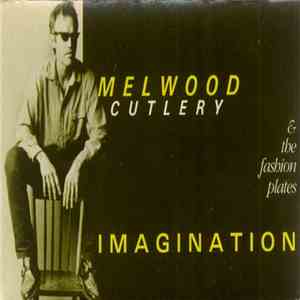 Melwood Cutlery & The Fashion Plates - Imagination