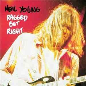 Neil Young - Ragged But Right