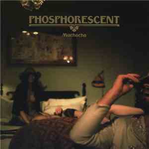 Phosphorescent - Muchacho