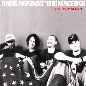 Rage Against The Machine - The Dirty Dozen
