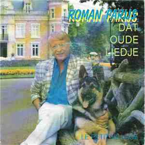 Roman Parijs - Dat Oude Liedje