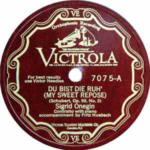 Sigrid Onegin - Du Bist Die Ruh' = (My Sweet Repose) / Die Lorelei = (The Loreley)