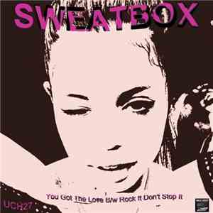 Sweatbox  - You Got The Love