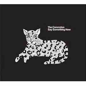 The Concretes - Say Something New