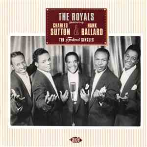 The Royals  Featuring Charles Sutton & Hank Ballard - The Federal Singles
