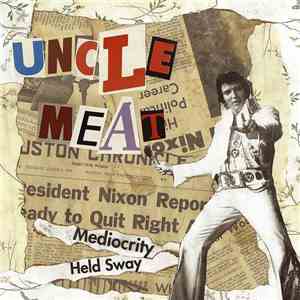 Uncle Meat  - Mediocrity Held Sway