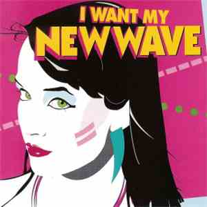 Various - I Want My New Wave