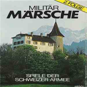 Various - Militärmärsche 2. Folge (Spiele Der Schweizer Armee)
