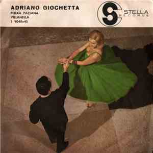 Adriano Giochetta - Polka Paesana / Villanella