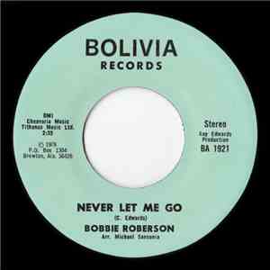 Bobbie Roberson - Never Let Me Go