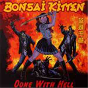 Bonsai Kitten  - Done With Hell